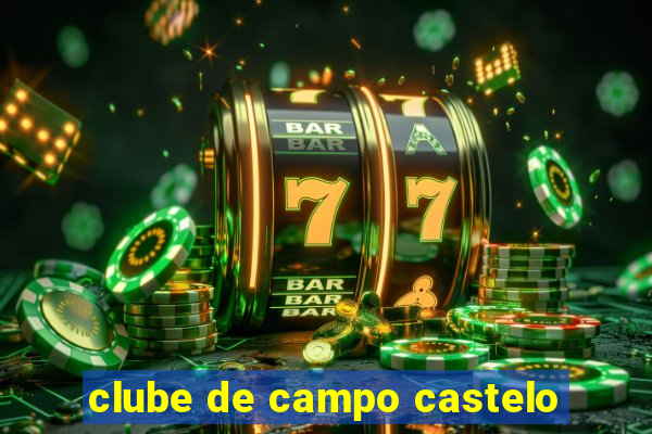 clube de campo castelo